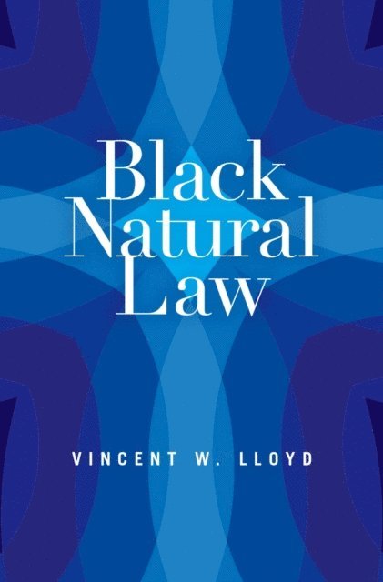 Vincent W. Lloyd - Black Natural Law, E-bok