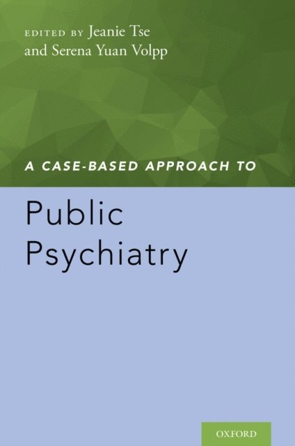 Serena Yuan Volpp, Jeanie Tse - Case-Based Approach to Public Psychiatry, E-bok. Tillgänglighet: Lägg i varukorg