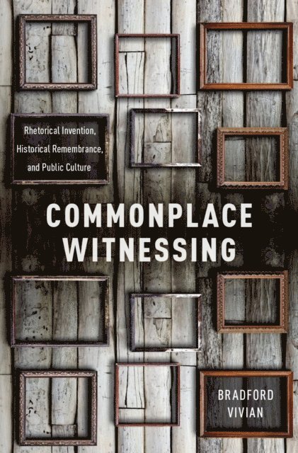 Bradford Vivian - Commonplace Witnessing, E-bok