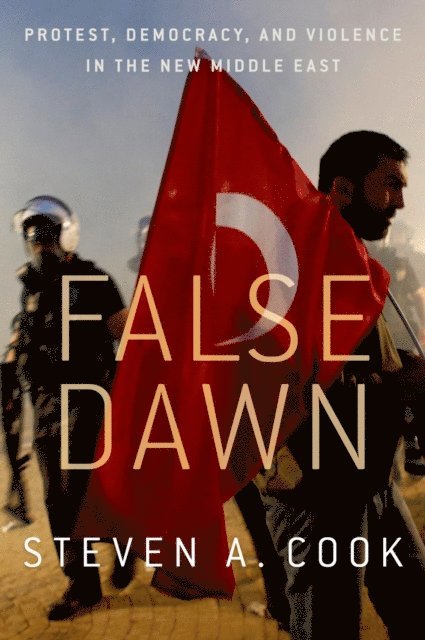 Steven A. Cook - False Dawn, E-bok