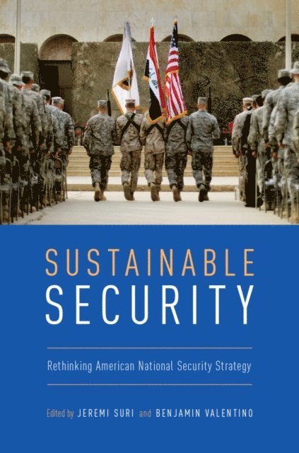 Benjamin Valentino, Jeremi Suri - Sustainable Security, E-bok
