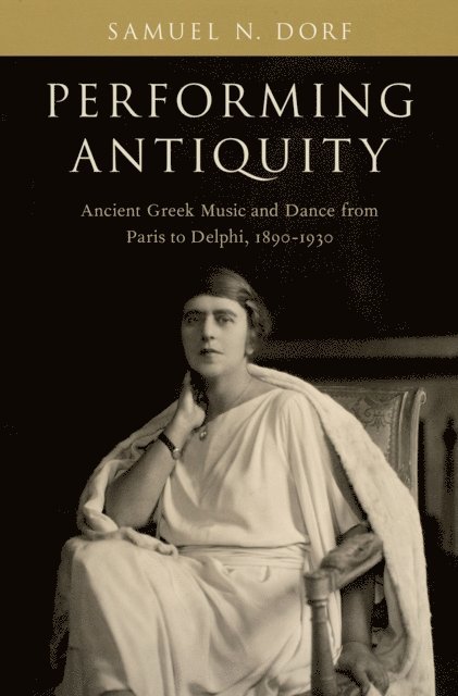 Samuel N. Dorf - Performing Antiquity, E-bok