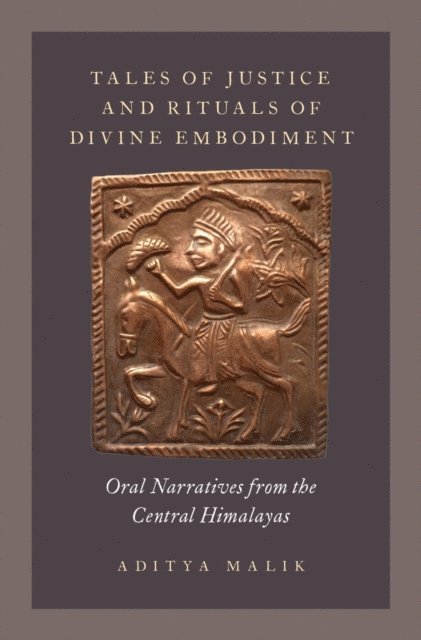 Aditya Malik - Tales of Justice and Rituals of Divine Embodiment, E-bok