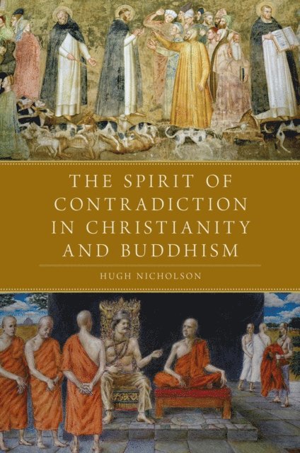 Hugh Nicholson - Spirit of Contradiction in Christianity and Buddhism, E-bok