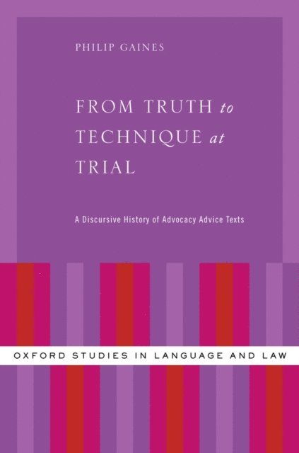 Philip Gaines - From Truth to Technique at Trial, E-bok