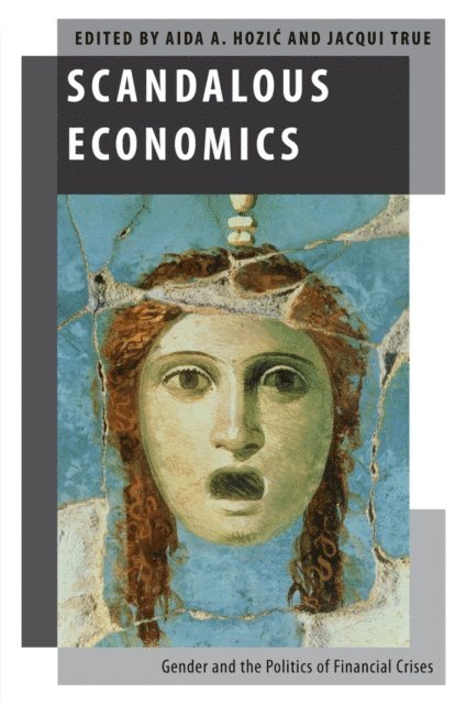 Jacqui True, Aida A. Hozic - Scandalous Economics, E-bok