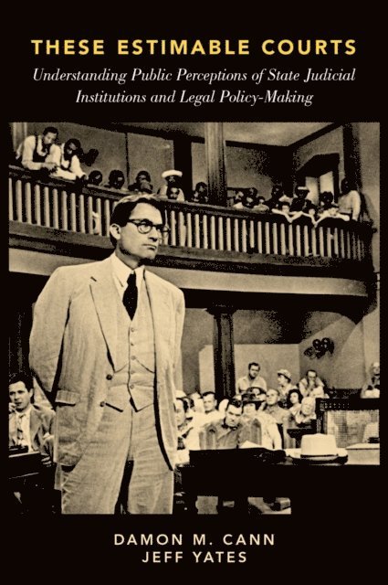 Jeff Yates, Damon M. Cann - These Estimable Courts, E-bok