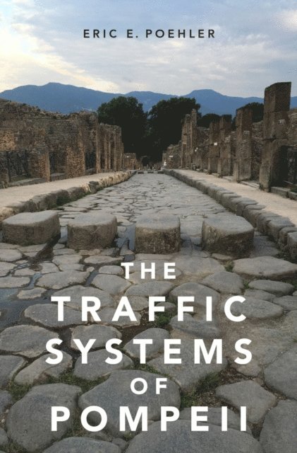 Eric E. Poehler - Traffic Systems of Pompeii, E-bok. Tillgänglighet: Lägg i varukorg