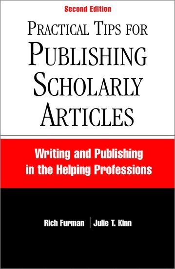 Rich Furman, Julie T. Kinn - Practical Tips for Publishing Scholarly Articles, Second Edition, Häftad. Tillgänglighet: Lägg i varukorg