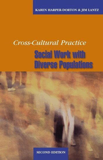 Karen Harper-Dorton, Jim Lantz - Cross-Cultural Practice, Second Edition, Häftad