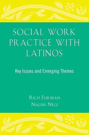 Rich Furman, Nalini Negi - Social Work Practice with Latinos: Key Issues and Emerging Themes, Häftad. Tillgänglighet: Lägg i varukorg