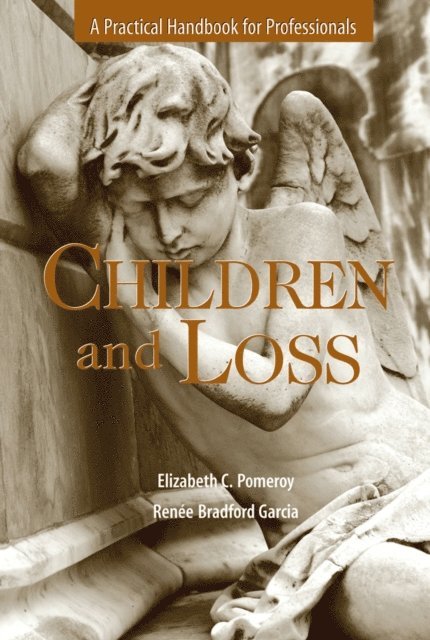 Renee Bradford Garcia, Elizabeth C. Pomeroy - Children and Loss, E-bok