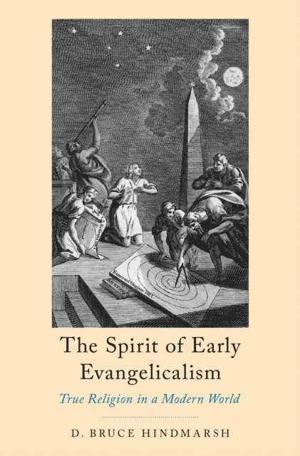 D. Bruce Hindmarsh - Spirit of Early Evangelicalism, E-bok