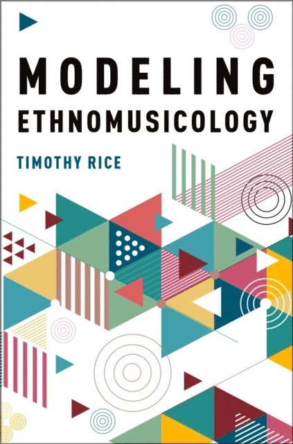 Timothy Rice - Modeling Ethnomusicology, E-bok