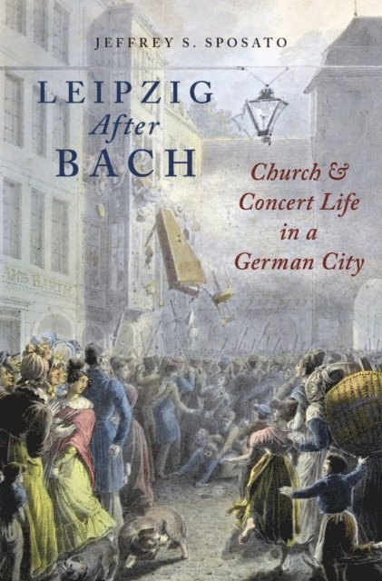 Jeffrey S. Sposato - Leipzig After Bach, E-bok. Tillgänglighet: Lägg i varukorg