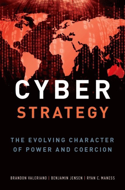 Ryan C. Maness, Benjamin Jensen, Brandon Valeriano - Cyber Strategy, E-bok
