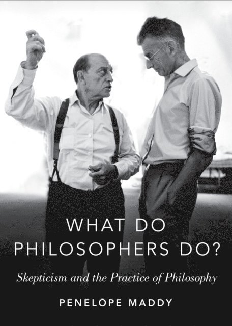 Penelope Maddy - What Do Philosophers Do?, E-bok