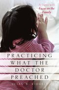 Practicing What the Doctor Preached