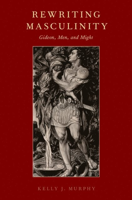 Kelly J. Murphy - Rewriting Masculinity, E-bok