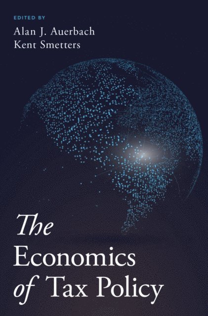 Kent Smetters, Alan J. Auerbach - Economics of Tax Policy, E-bok