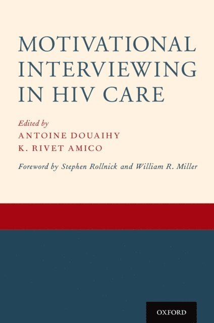 K. Rivet Amico, Antoine Douaihy - Motivational Interviewing in HIV Care, E-bok