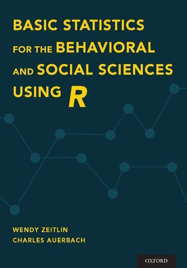 Wendy Zeitlin, Charles Auerbach - Basic Statistics for the Behavioral and Social Sciences Using R, Häftad. Tillgänglighet: Lägg i varukorg