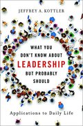 What You Don't Know about Leadership, but Probably Should