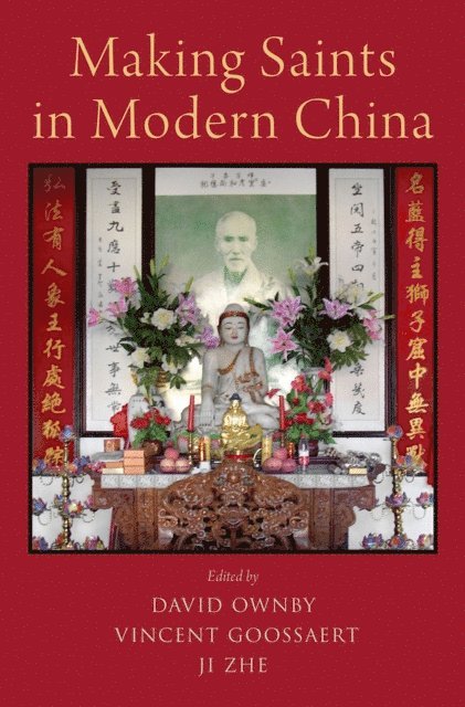 Ji Zhe, Vincent Goossaert, David Ownby - Making Saints in Modern China, E-bok