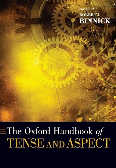Robert I. Binnick - The Oxford Handbook of Tense and Aspect, Häftad