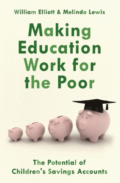 Melinda Lewis, Willliam Elliott - Making Education Work for the Poor, E-bok