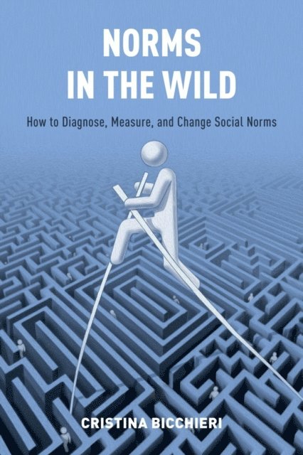 Cristina Bicchieri - Norms in the Wild, E-bok