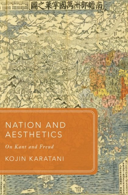 Darwin H. Tsen, Hiroki Yoshikuni, Jonathan E. Abel, Kojin Karatani - Nation and Aesthetics, E-bok