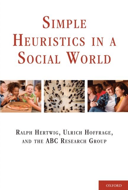 ABC Research Group, Ulrich Hoffrage, Ralph Hertwig - Simple Heuristics in a Social World, E-bok