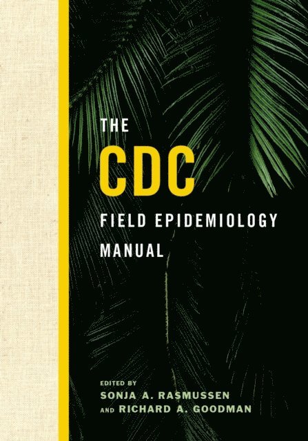 Richard A. Goodman, Sonja A. Rasmussen - CDC Field Epidemiology Manual, E-bok