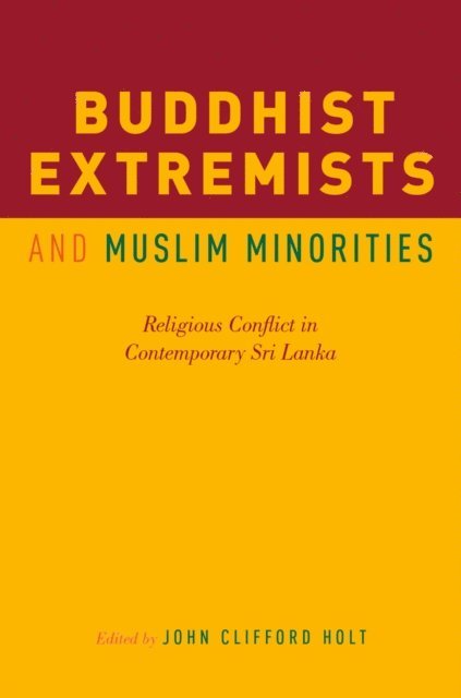 John Clifford Holt - Buddhist Extremists and Muslim Minorities, E-bok