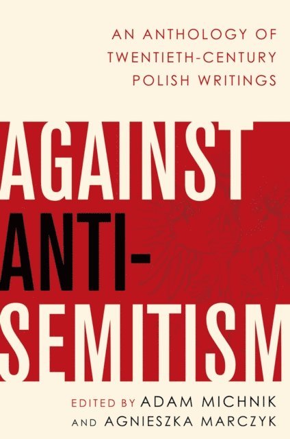 Agnieszka Marczyk, Adam Michnik - Against Anti-Semitism, E-bok