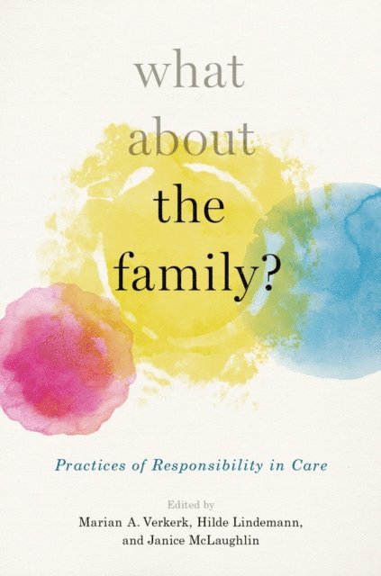 Marian A. Verkerk, Janice McLaughlin, Hilde Lindemann - What About the Family?, E-bok