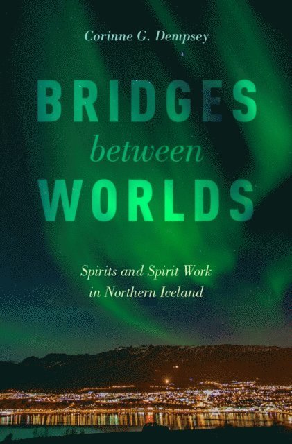 Corinne G. Dempsey - Bridges between Worlds, E-bok