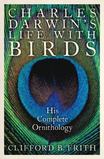 Clifford B. Frith - Charles Darwin's Life With Birds, E-bok