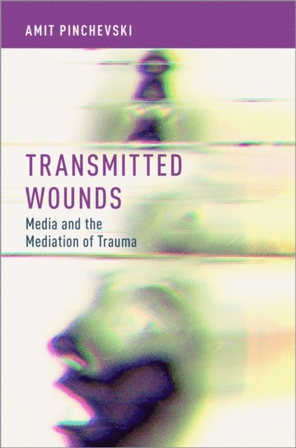 Amit Pinchevski - Transmitted Wounds, E-bok
