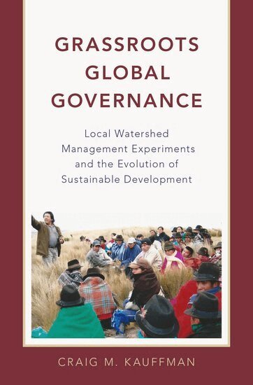 Craig M. Kauffman - Grassroots Global Governance, Inbunden