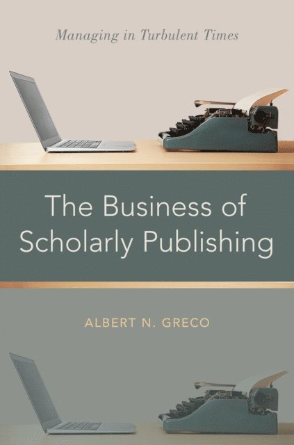 Albert N. Greco - Business of Scholarly Publishing, E-bok