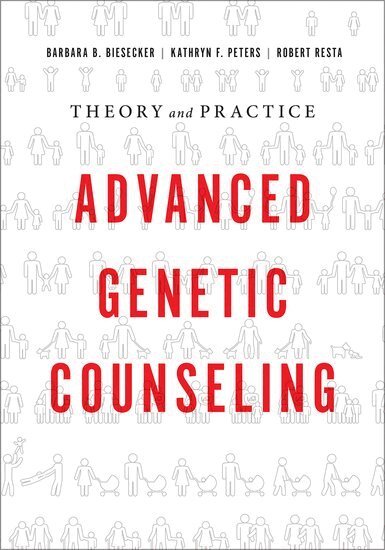 Barbara B. Biesecker, Kathryn F. Peters, Robert Resta - Advanced Genetic Counseling, Häftad. Tillgänglighet: Lägg i varukorg