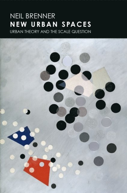 Neil Brenner - New Urban Spaces, E-bok