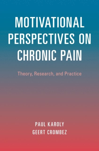 Geert Crombez, Paul Karoly - Motivational Perspectives on Chronic Pain, E-bok