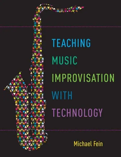 Michael Fein - Teaching Music Improvisation with Technology, Häftad. Tillgänglighet: Lägg i varukorg