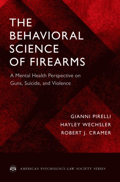 Robert J. Cramer, Hayley Wechsler, Gianni Pirelli - Behavioral Science of Firearms, E-bok