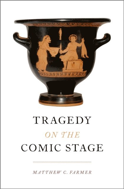 Matthew C. Farmer - Tragedy on the Comic Stage, E-bok