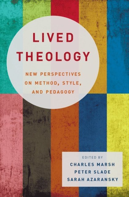 Sarah Azaransky, Peter Slade, Charles Marsh - Lived Theology, E-bok