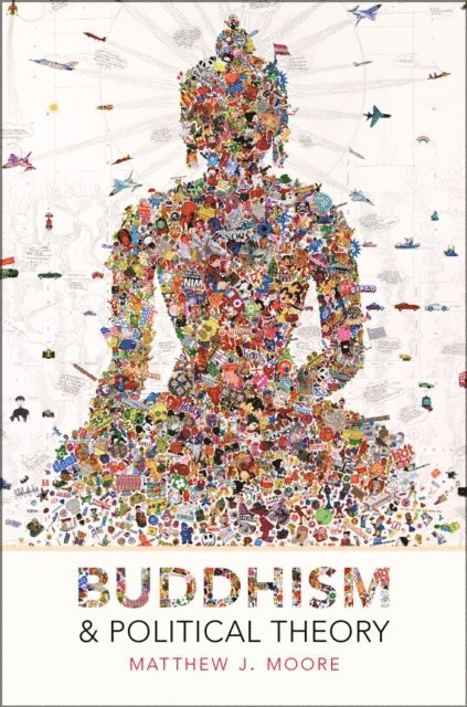 Matthew J. Moore - Buddhism and Political Theory, E-bok. Tillgänglighet: Lägg i varukorg